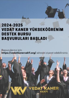 Vedat Kaner Vakfı 2024-2025 yılı yükseköğrenim destek bursu başvuruları yarın başlıyor